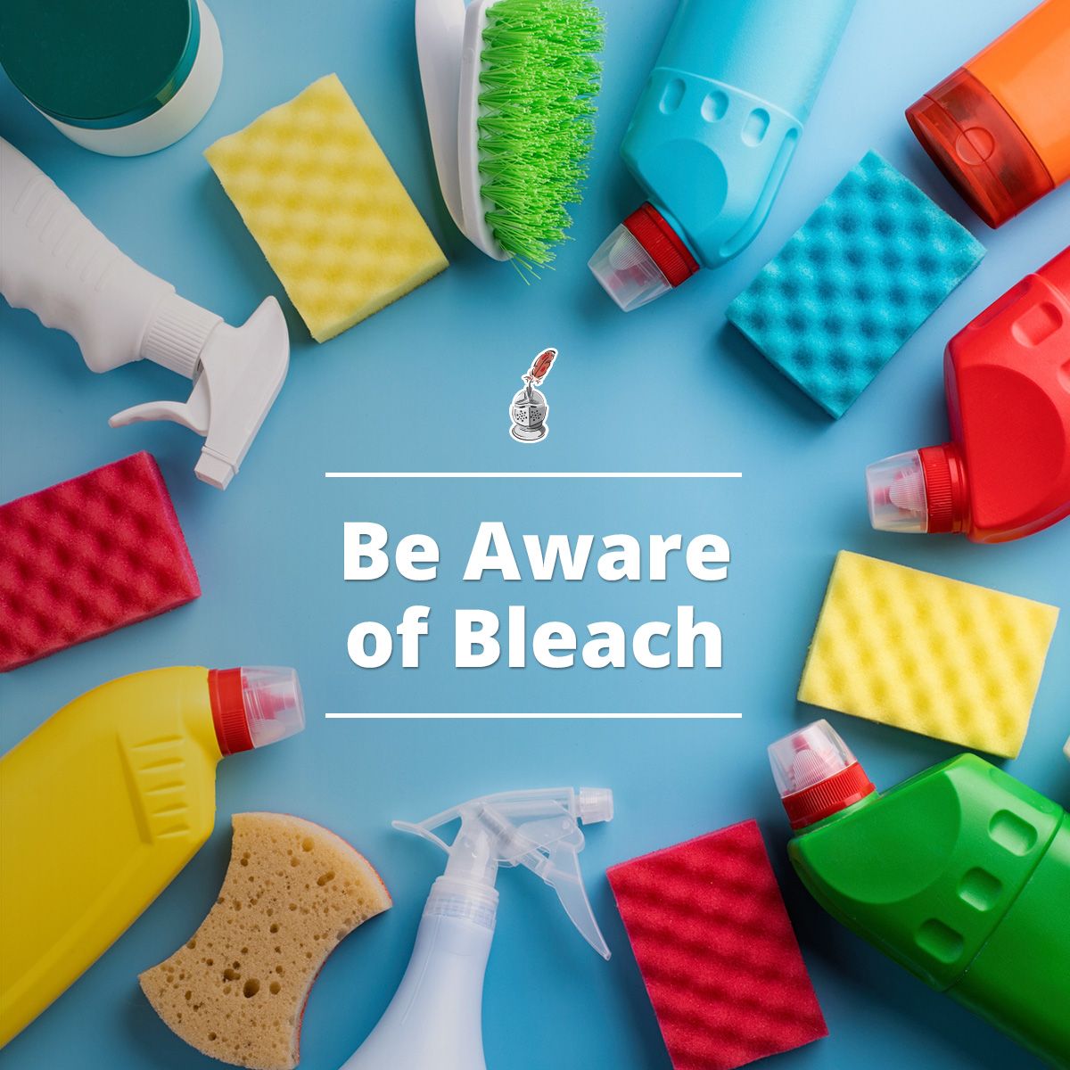 Be Aware of Bleach